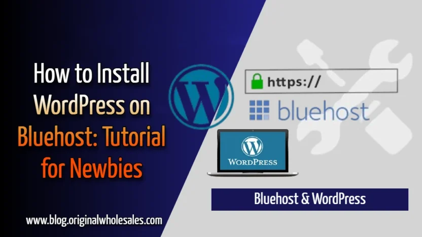How to Install WordPress on Bluehost: Tutorial for Newbies